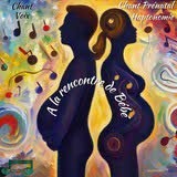 Chant Prénatal & Haptonomie Chant Prénatal & Haptonomie